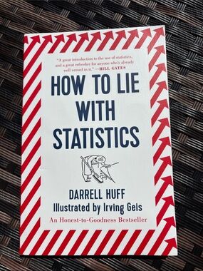 -How to Lie with Statistics by Darrell Huff -